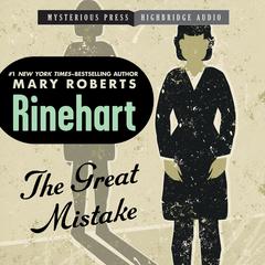 The Great Mistake Audiobook, by Mary Roberts Rinehart
