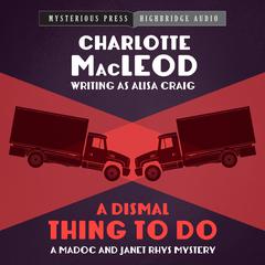 A Dismal Thing to Do Audiobook, by Charlotte MacLeod