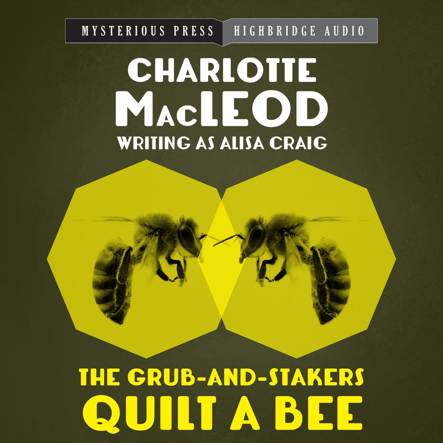 The Grub-and-Stakers Quilt a Bee Audiobook, by Charlotte MacLeod