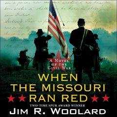 When the Missouri Ran Red Audiobook, by James Woolard