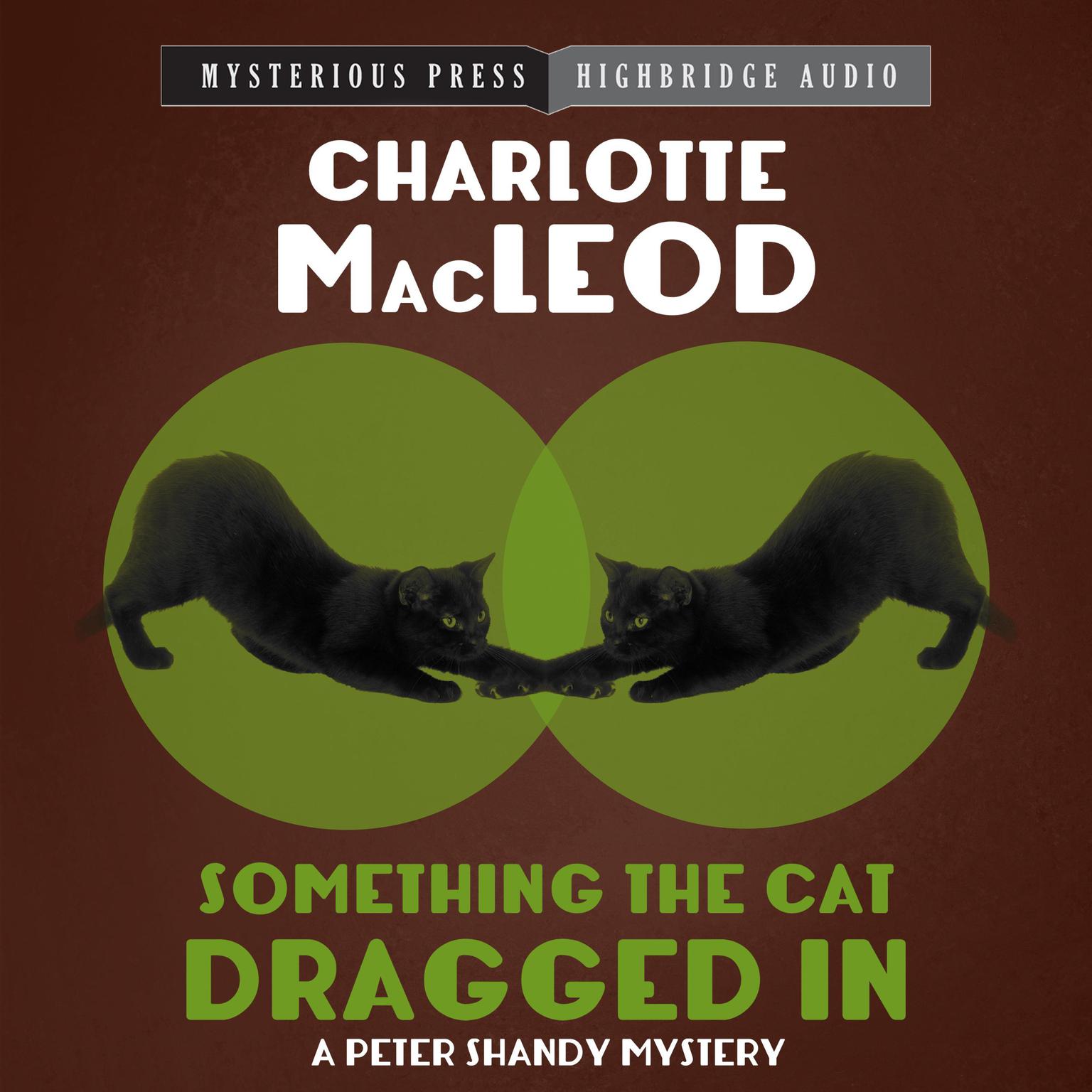 Something the Cat Dragged In Audiobook, by Charlotte MacLeod