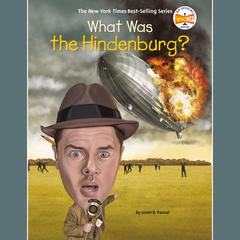 What Was the Hindenburg? Audiobook, by Janet B. Pascal