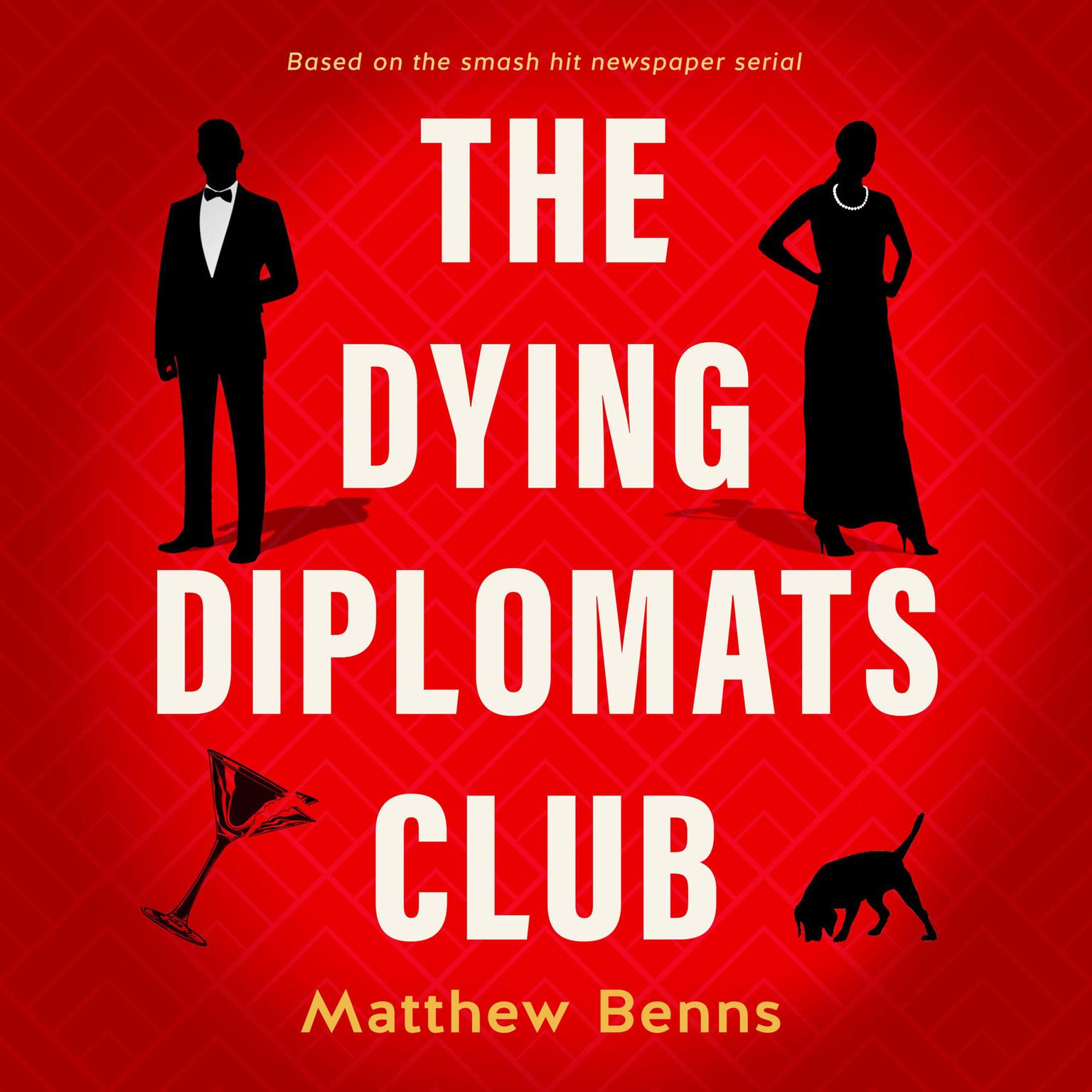 The Dying Diplomats Club: A Nick & La Contessa Mystery Audiobook, by Matthew Benns