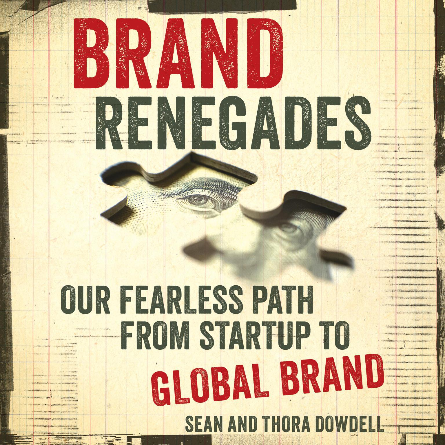 Brand Renegades: Our Fearless Path from Startup to Global Brand Audiobook, by Sean Dowdell