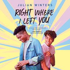 Right Where I Left You Audiobook, by Julian Winters