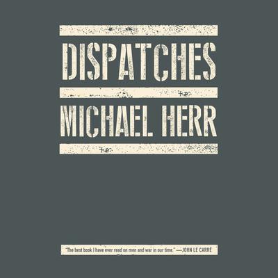 Dispatches Audiobook, by 