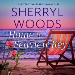 Home to Seaview Key Audiobook, by Sherryl Woods