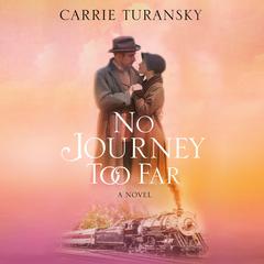 No Journey Too Far Audiobook, by Carrie Turansky