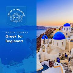 Greek for Beginners Audiobook, by Centre of Excellence