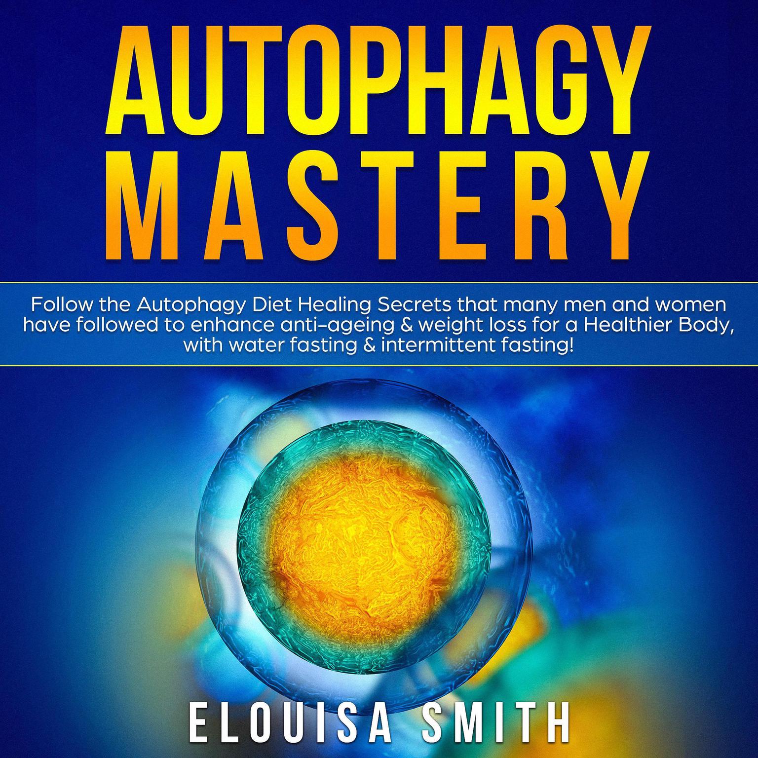 Autophagy Mastery Audiobook, by Elouisa Smith