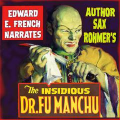 The Insidious Dr. Fu Manchu Audiobook, by Sax Rohmer
