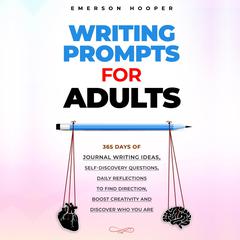 Writing Prompts for Adults Audiobook, by Emerson Hooper