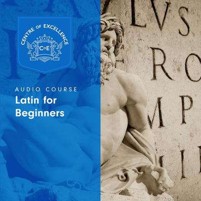 Latin for Beginners Audiobook, by Centre of Excellence