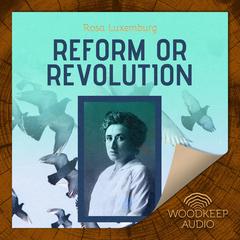 Reform or Revolution Audiobook, by Rosa Luxemburg