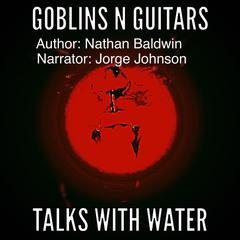Talks With Water: A Rock Book Audiobook, by Nathan Baldwin