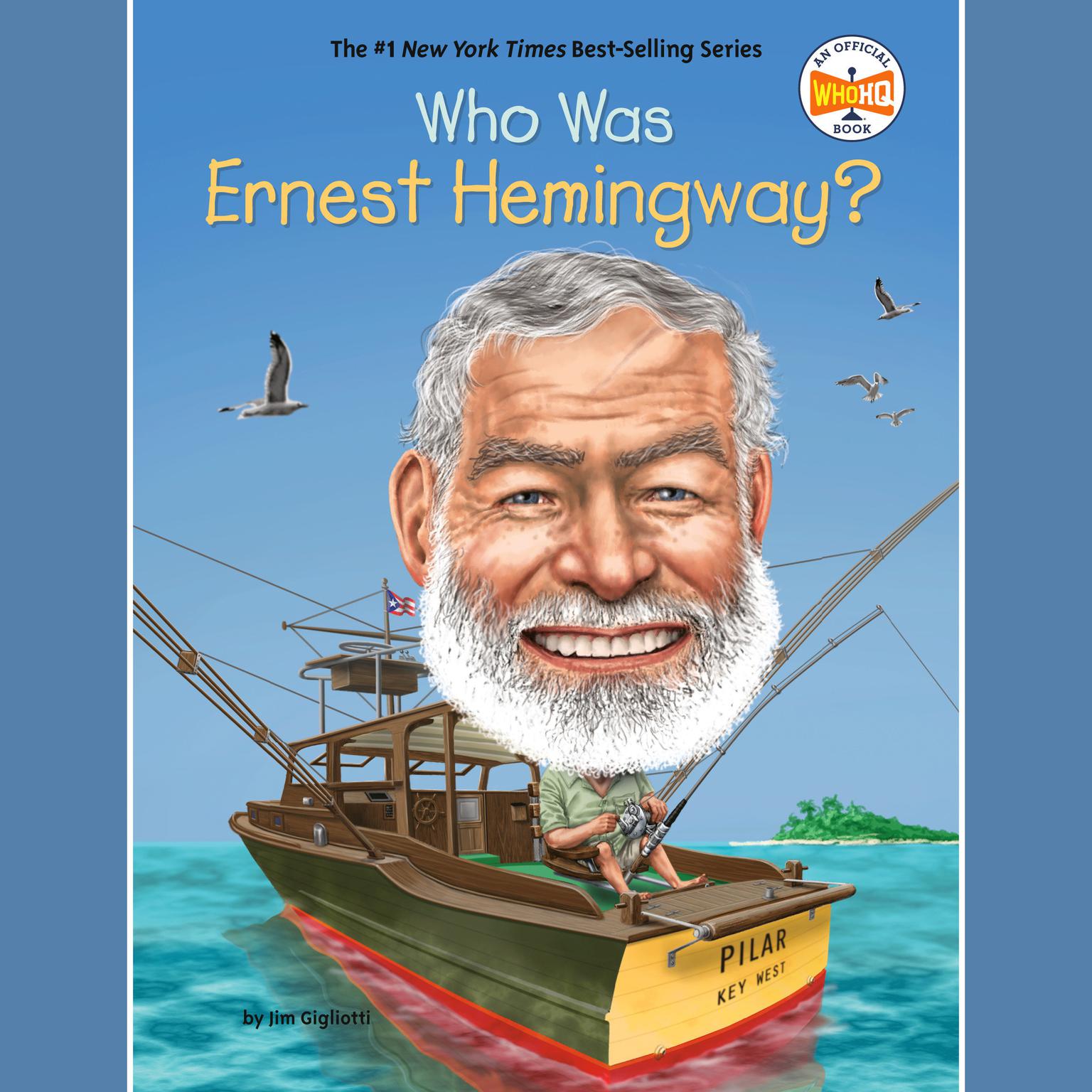 Who Was Ernest Hemingway? Audiobook, by Jim Gigliotti
