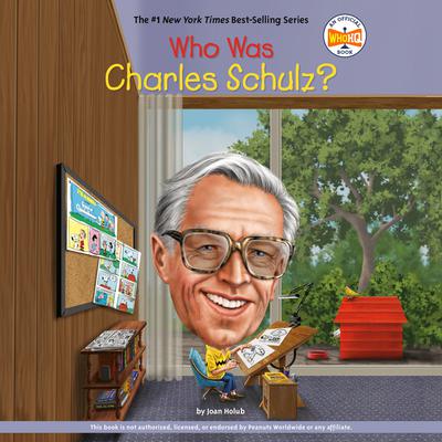 Who Was Charles Schulz? Audiobook, by Joan Holub
