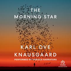 The Morning Star: A Novel Audiobook, by Karl Ove Knausgaard