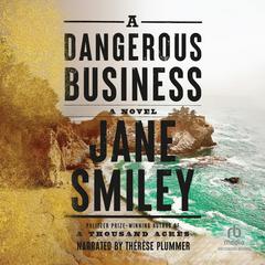 A Dangerous Business Audiobook, by Jane Smiley