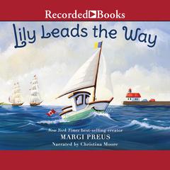 Lily Leads the Way Audiobook, by Margi Preus