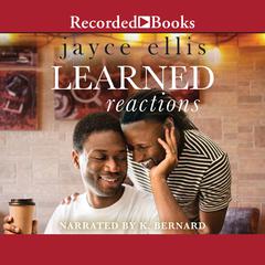 Learned Reactions: A Single Dad Romance Audiobook, by Jayce Ellis