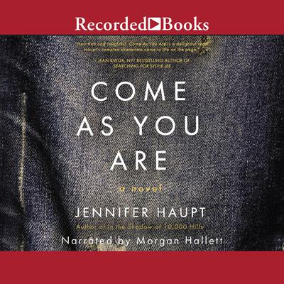 Come as You Are: A Novel Audiobook, by Jennifer Haupt