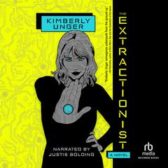 The Extractionist Audiobook, by Kimberly Unger
