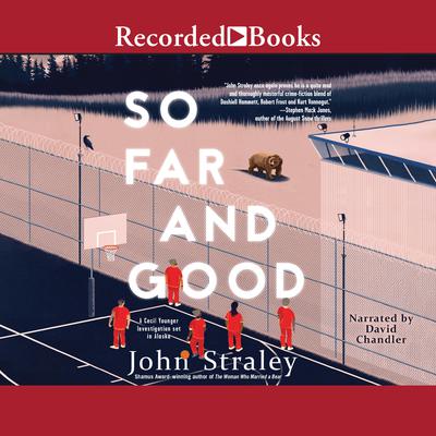 So Far and Good Audiobook, by John Straley