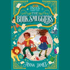 Pages & Co.: The Book Smugglers Audiobook, by Anna James