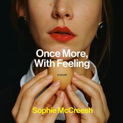 Once More, With Feeling Audiobook, by Sophie McCreesh