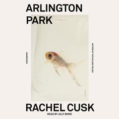 Arlington Park Audiobook, by Rachel Cusk