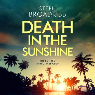 Death in the Sunshine Audiobook, by Steph Broadribb