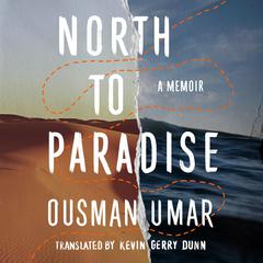 North to Paradise: A Memoir Audiobook, by Ousman Umar