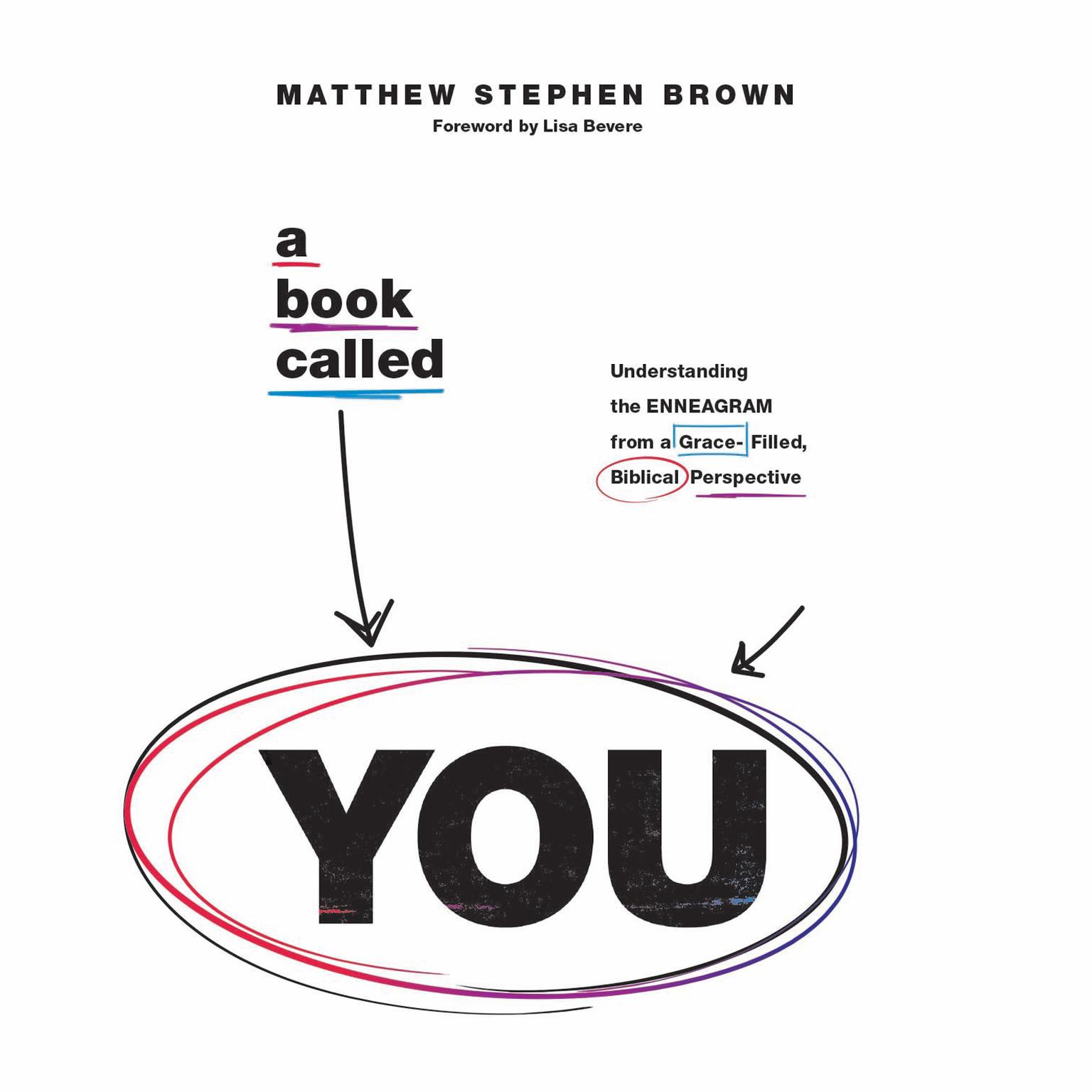 A Book Called YOU: Understanding the Enneagram from a Grace-Filled, Biblical Perspective Audiobook, by Matthew Stephen Brown