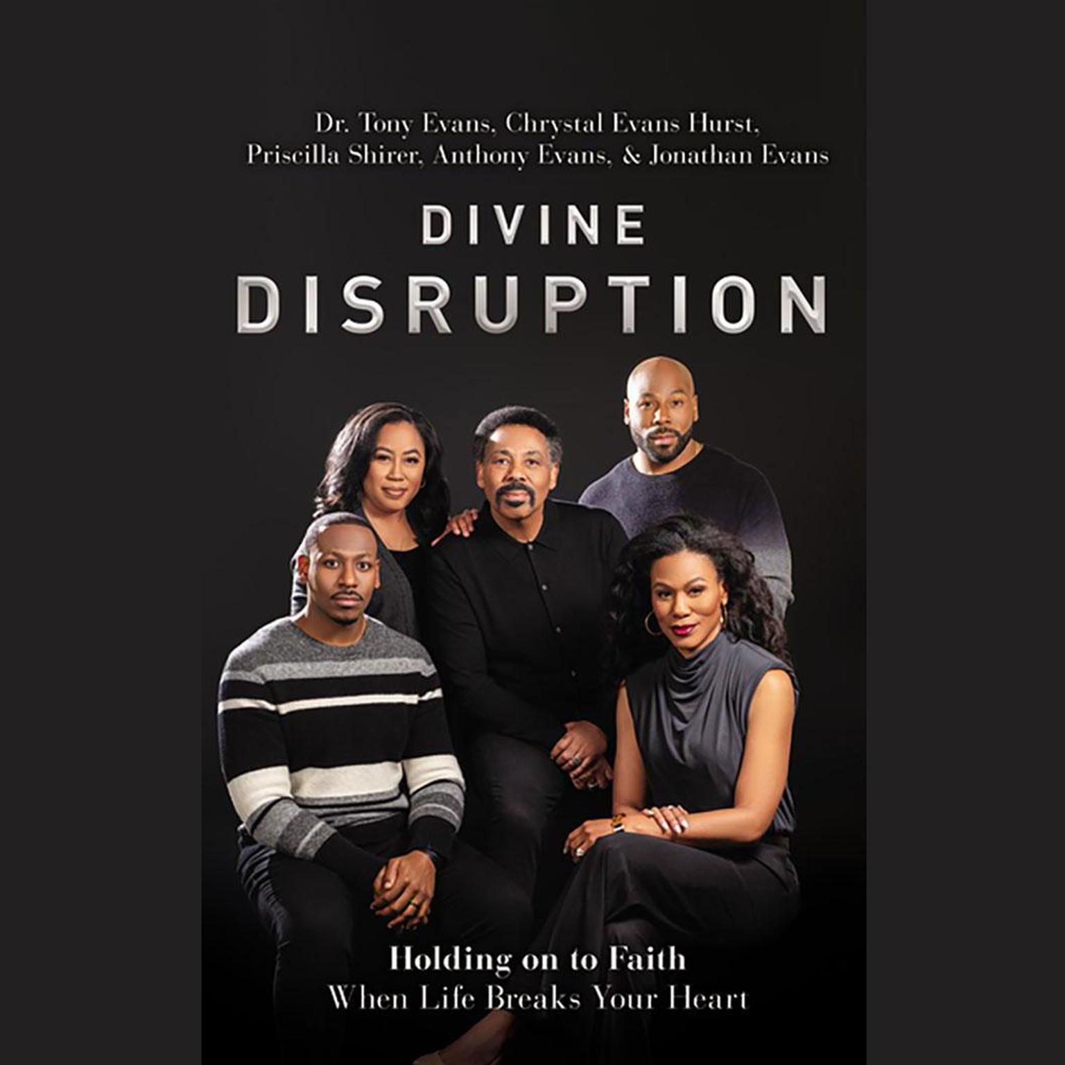 Divine Disruption: Holding on to Faith When Life Breaks Your Heart Audiobook, by Tony Evans