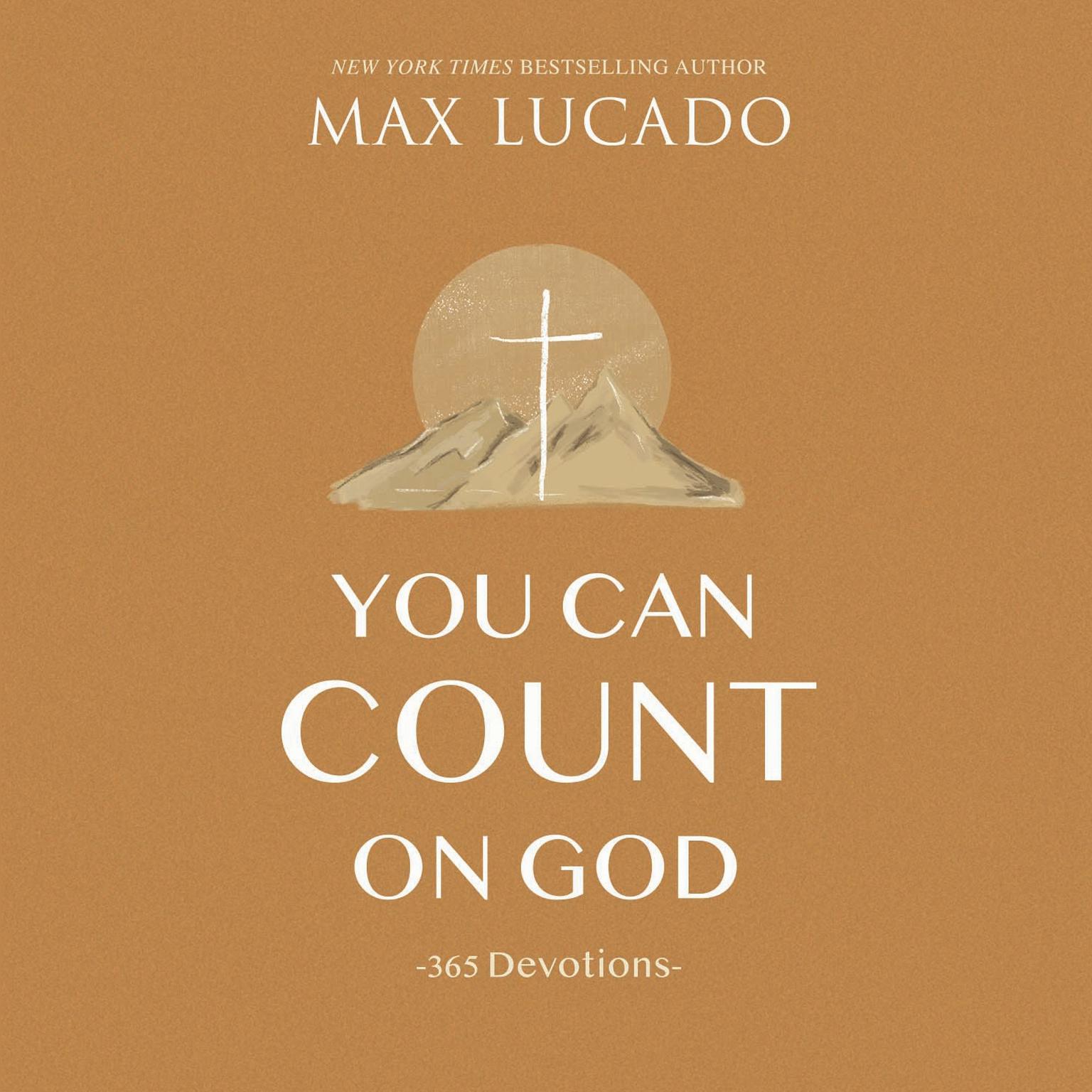 You Can Count on God: 365 Devotions Audiobook, by Max Lucado