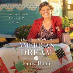 How to Stitch an American Dream: A Story of Family, Faith & the Power of Giving Audiobook, by 