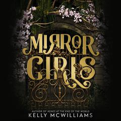 Mirror Girls Audiobook, by Kelly McWilliams