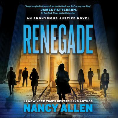 Renegade: An Anonymous Justice Novel Audiobook, by Nancy Allen