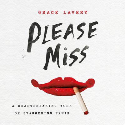 Please Miss: A Heartbreaking Work of Staggering Penis Audiobook, by 