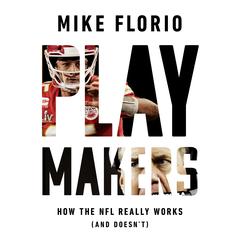 Playmakers: How the NFL Really Works (And Doesnt) Audiobook, by Mike Florio