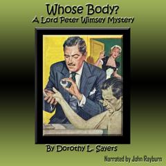 Whose Body: A Lord Peter Wimsey Mystery Audiobook, by 