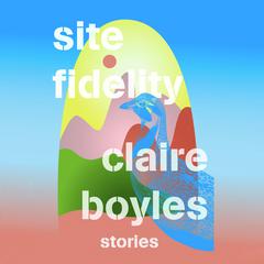 Site Fidelity Audiobook, by Claire Boyles