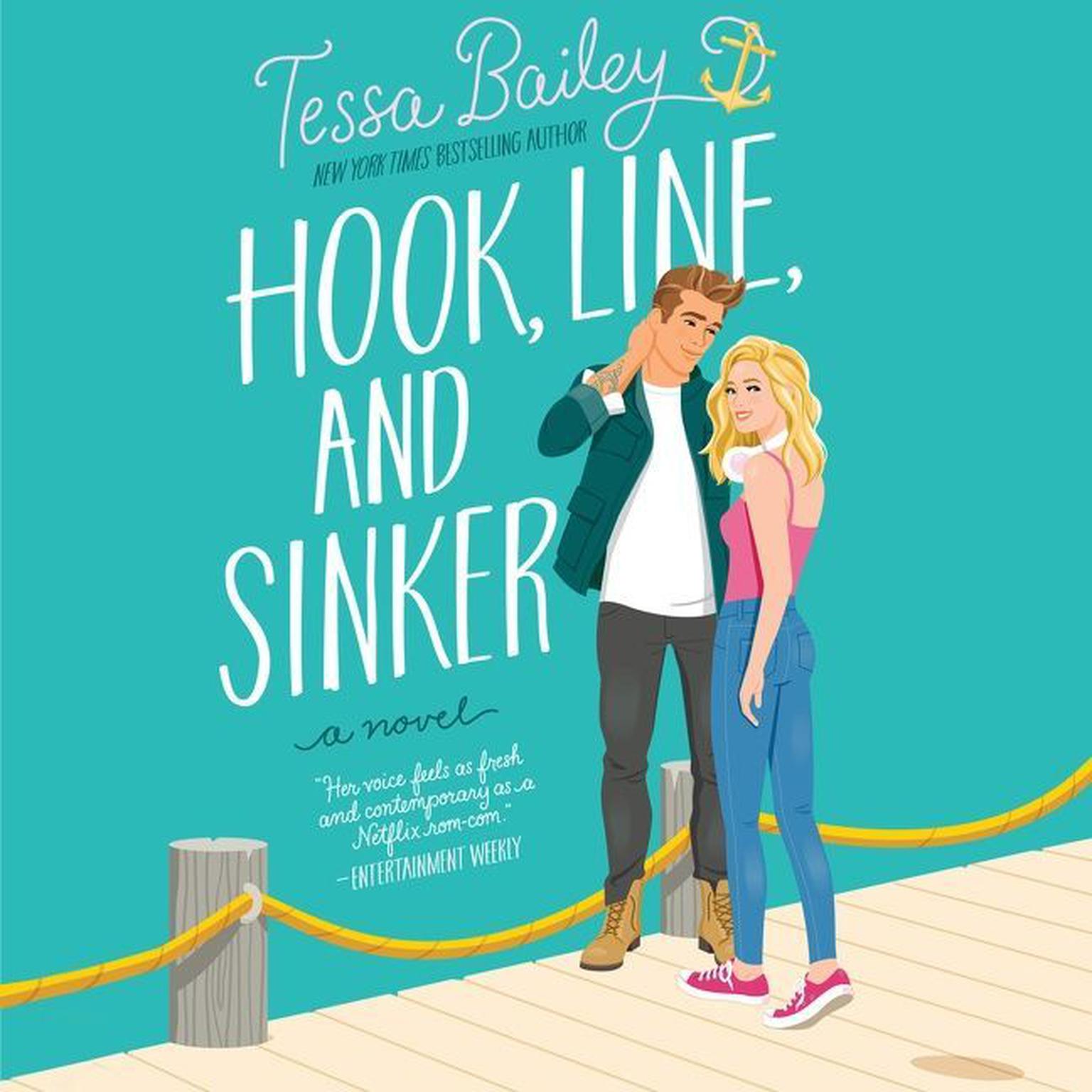 Hook, Line, and Sinker: A Novel Audiobook, by Tessa Bailey