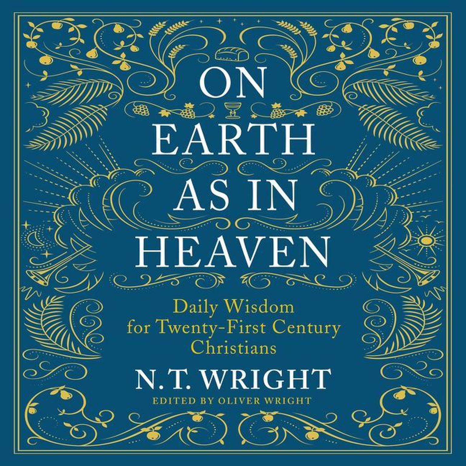On Earth as in Heaven: Daily Wisdom for Twenty-First Century Christians Audiobook, by N. T. Wright