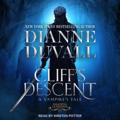 Cliff’s Descent: A Vampire's Tale Audiobook, by Dianne Duvall