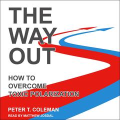 The Way Out: How to Overcome Toxic Polarization Audiobook, by Peter T. Coleman