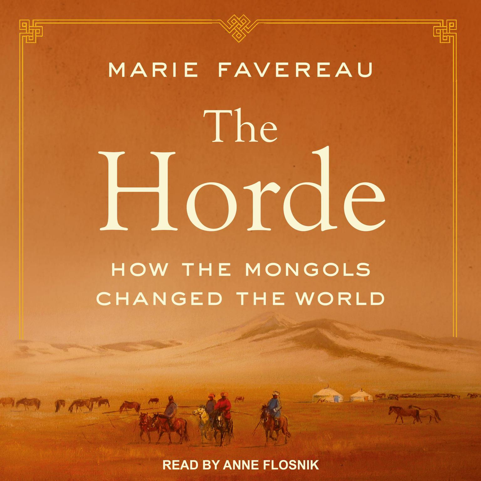 The Horde: How the Mongols Changed the World Audiobook, by Marie Favereau