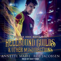 Hellbound Guilds & Other Misdirections Audiobook, by 