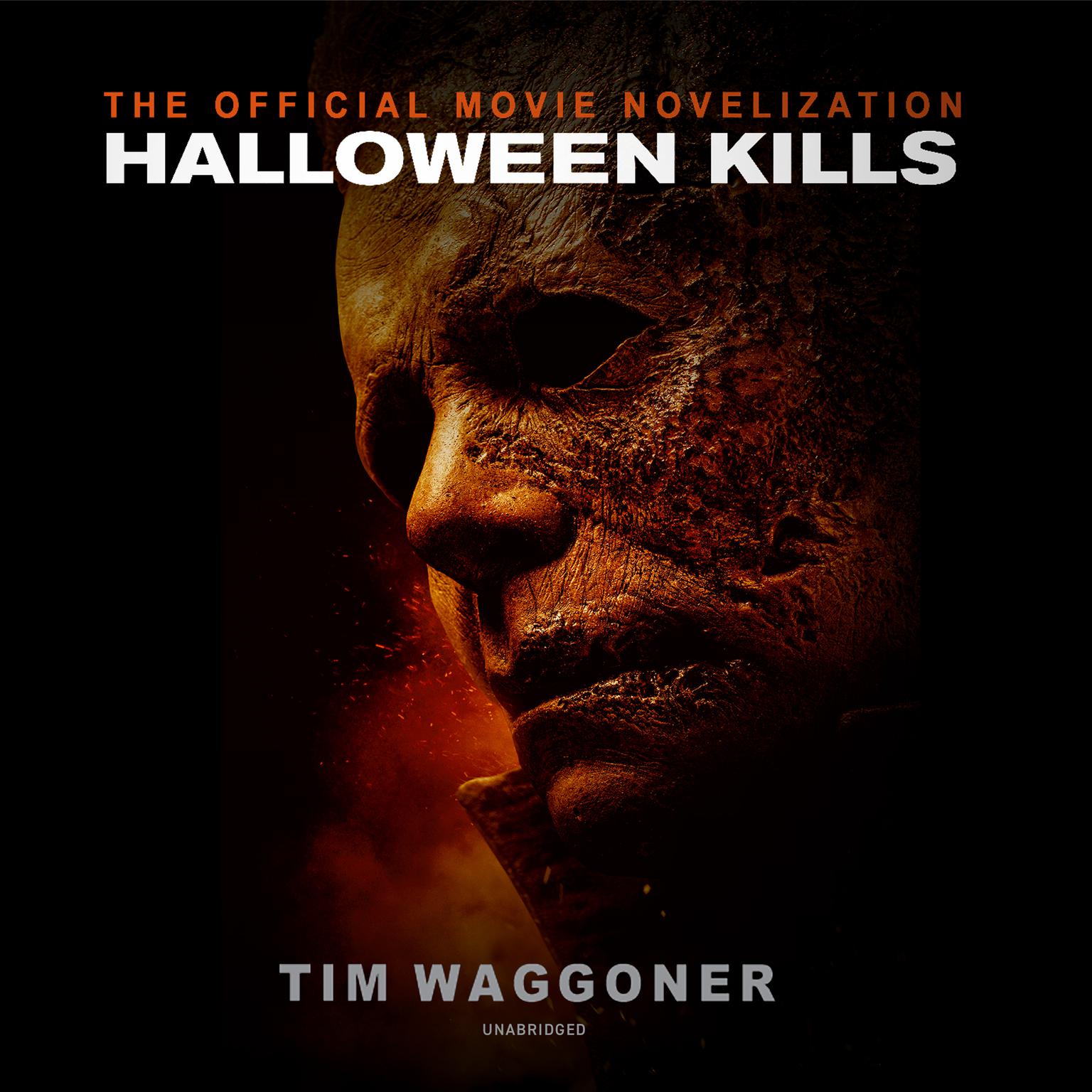 Halloween Kills: The Official Movie Novelization Audiobook, by Tim Waggoner